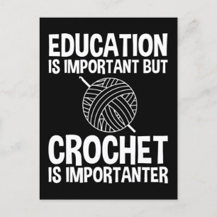 Carte Postale L'Éducation Est Importante, Mais Le Crochet Est Im