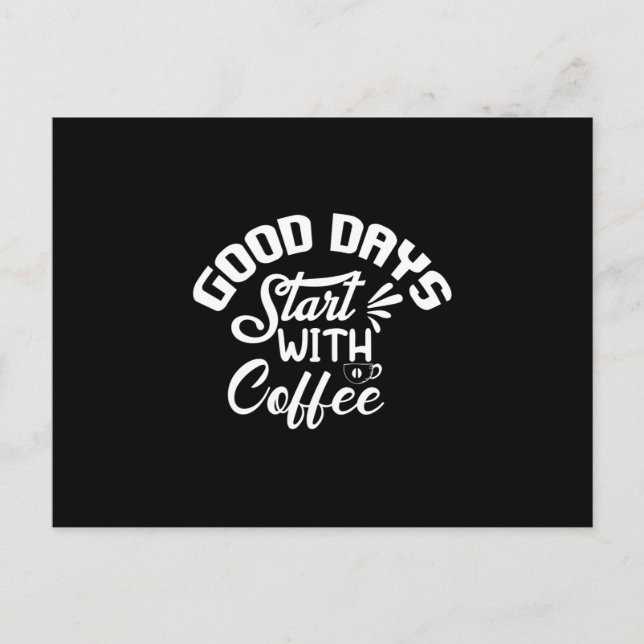 Carte Postale Les bons jours commencent avec du café (Devant)