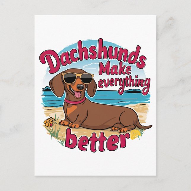 Carte Postale Les Dachshunds rendent tout meilleur (Devant)