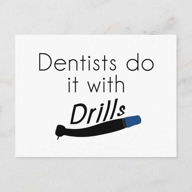 Carte Postale Les dentistes le font avec des perceuses (Devant)