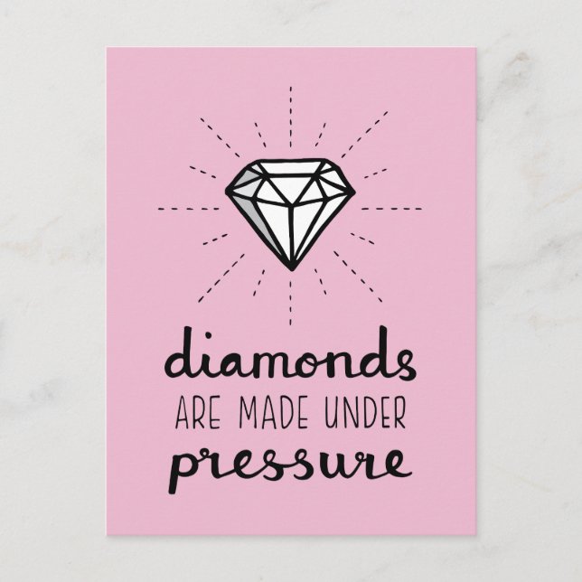 Carte Postale Les diamants sont faits sous pression, Motivation (Devant)