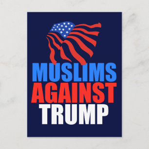 Carte Postale Les musulmans contre Trump