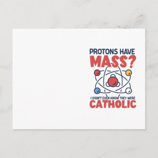 Carte Postale Les protons ont une messe Je ne savais même pas qu