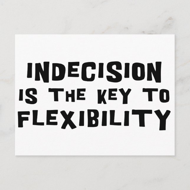 Carte Postale L'indécision est la clé de la flexibilité (Devant)