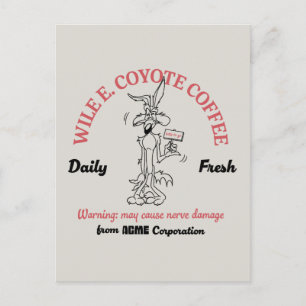 Carte Postale LOONEY TUNES™   WILE E. COYOTE™ Café frais quotidi