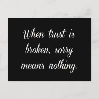 CARTE POSTALE LORSQUE LA CONFIANCE EST BROKEN SORRY NE SIGNIFIE