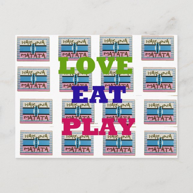 Carte Postale Love Eat Play Hakuna Matata Art Print (Devant)