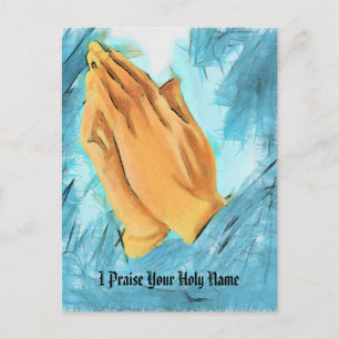 Carte Postale Mains en prière, Je loue Votre Saint Nom,