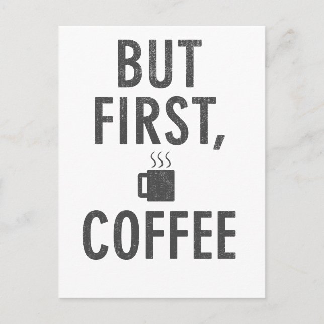 Carte Postale Mais le premier café (Devant)