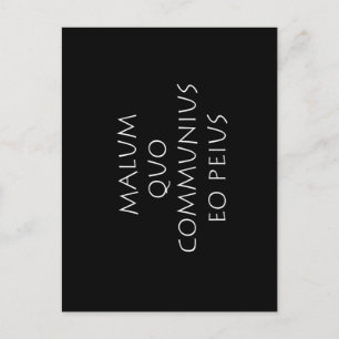 Carte Postale Malum quo communius eo peius