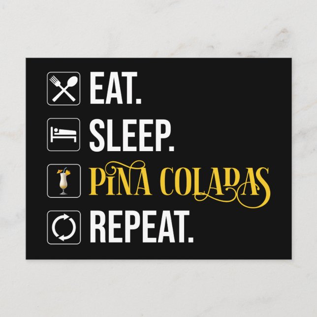 Carte Postale Manger. Dormir. Pina Coladas. Répéter.  (Devant)