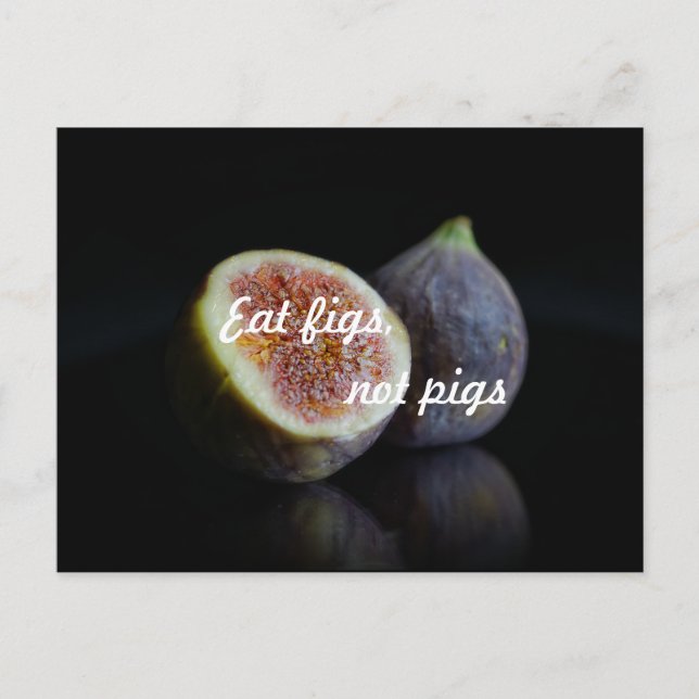 Carte Postale Mangez des figues, pas des cochons (Devant)