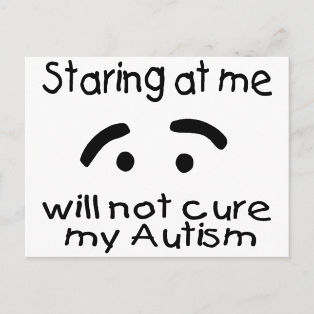 Carte Postale Me Regarder Ne Traitera Pas Mon Autisme (Face) (Devant)