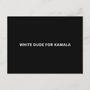 Carte Postale Mec blanc pour Kamala drôle simple texte noir