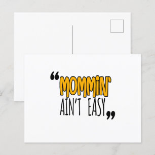 Carte Postale Mommin'Ain't Easy