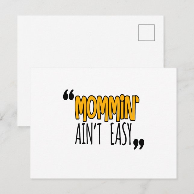 Carte Postale Mommin'Ain't Easy (Devant / Derrière)