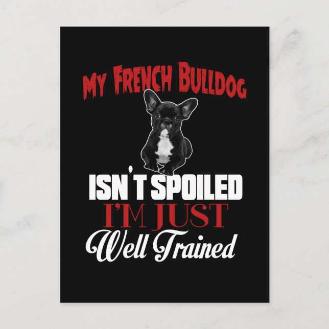 Carte Postale Mon Bouledogue Français n'est pas gâté (Devant)