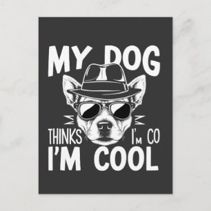 Carte Postale Mon chien pense que je suis cool 