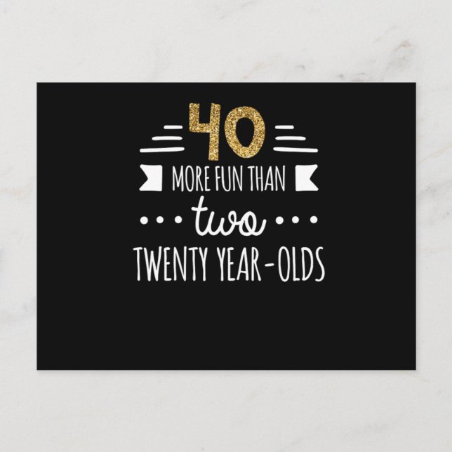 Carte Postale More Fun Than Two Twenty YearOlds 40Th Birthday Te (Devant)