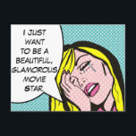 Carte postale Movie Star Pop Art<br><div class="desc">Pleure-moi une rivière ! Ce dessin inspiré de la bande dessinée présente une jeune femme désemparée émotionnellement et une bulle de discours qui dit : "Je veux juste être une belle, glamour star de cinéma." La femme et la bulle de la parole sont sur un arrière - plan d'aqua. La...</div>