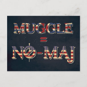 CARTE POSTALE MUGGLE™ = NO-MAJ™