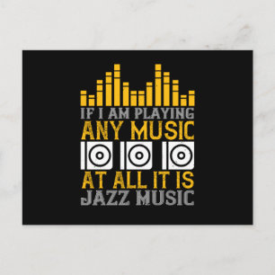 Carte Postale Musique Si je joue n'importe quelle musique C'est