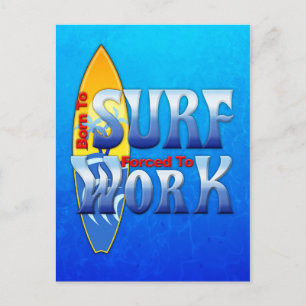 Carte Postale Né Au Surf Contraint À Travailler
