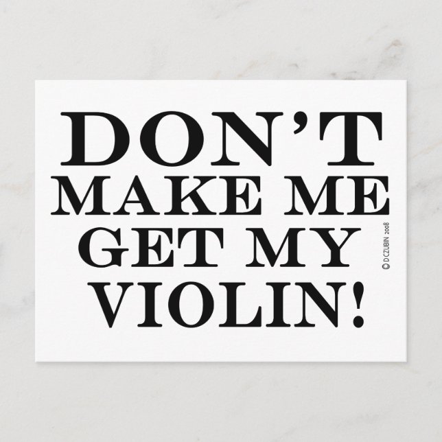 Carte Postale Ne Me Faites Pas Obtenir Mon Violon (Devant)