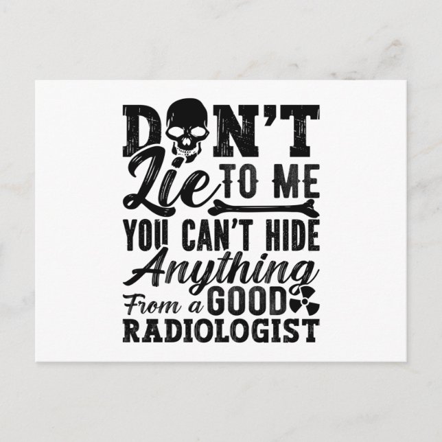 Carte Postale Ne me mentez pas Technologue Xray Radiology Tech (Devant)