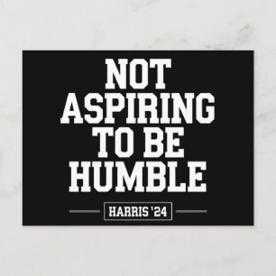 Carte Postale Ne pas aspirer à être humble Kamala Harris 2024