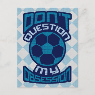 Carte Postale Ne questionnez pas mon obsession du football