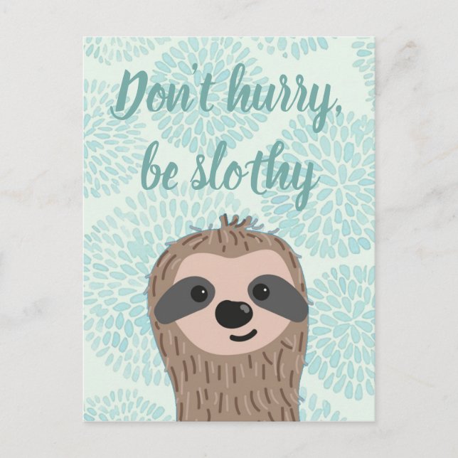 Carte Postale Ne vous dépêchez pas d'être Slothy mignon Citation (Devant)