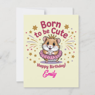 Carte Postale Née pour être Mignonne Hamster Fille d'anniversair