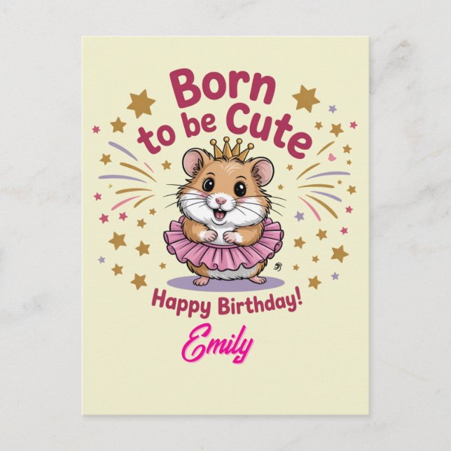 Carte Postale Née pour être Mignonne Hamster Fille d'anniversair (Devant)