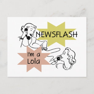 Carte Postale Newsflash Je suis un Lola T-shirts et cadeaux
