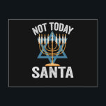 Carte Postale Not Today Santa Jewish Hanukkah Holiday Menorah<br><div class="desc">Funny, santa, christmas, hanukkah, menorah, jewish, jew, gift, birthday</div>