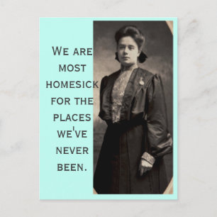 Carte Postale Nous avons le plus mal du pays pour des endroits q