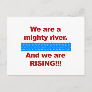 Carte Postale Nous sommes un fleuve puissant et nous montons