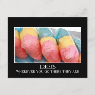 Carte Postale Où que vous alliez, les idiots suivront