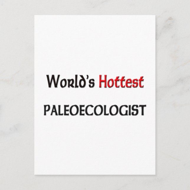 Carte Postale Paléoécologiste le plus chaud au monde (Devant)