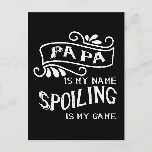 Carte Postale Papa est mon nom Spoiling is My Game (Devant)