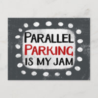 Parallel Parking Is My Jam Postcard