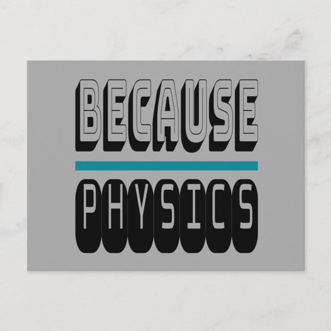 Carte Postale Parce que le Geek de la science PHYSIQUE Nerd drôl (Devant)