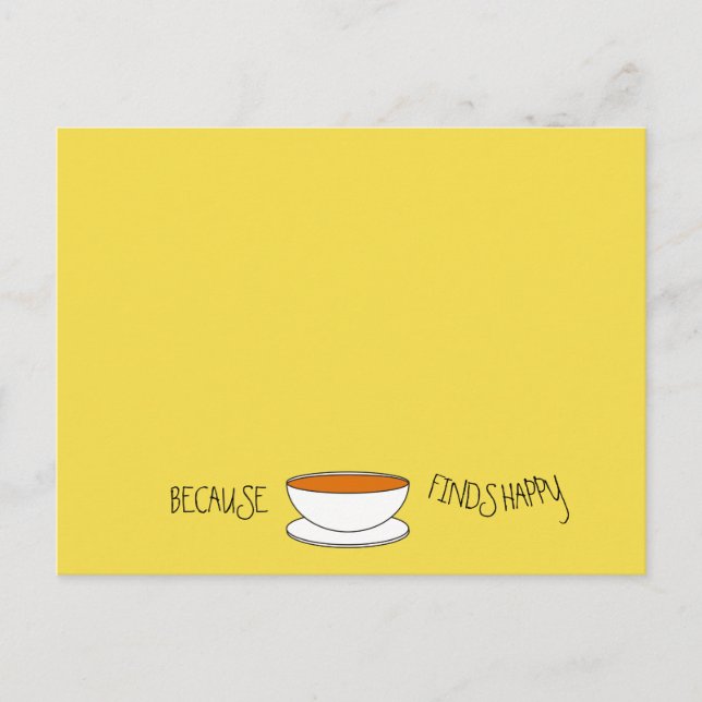 Carte Postale Parce que le thé trouve un slogan heureux, coupe d (Devant)