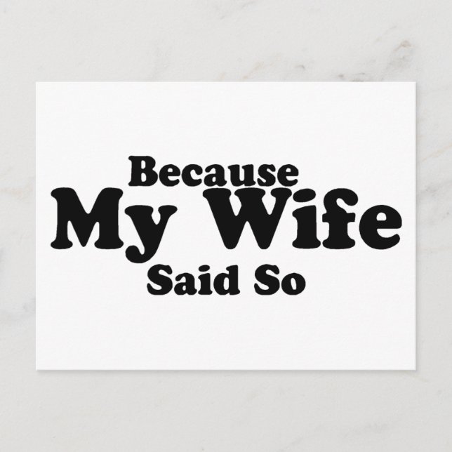 Carte Postale Parce Que Ma Femme Le Dit (Devant)
