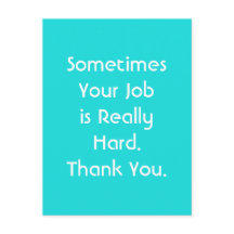 Parfois, Votre Travail Est Vraiment Dur. Merci.