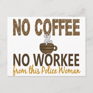 Carte Postale Pas de café Pas de femme de police travaillée