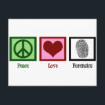 Carte Postale Peace Love Forensics<br><div class="desc">Si vous trouvez la science légale fascinante,  c'est le design parfait. Il comporte un signe de paix,  un coeur et une empreinte digitale.</div>