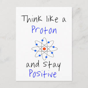 Carte Postale Pensez à un proton et restez positif