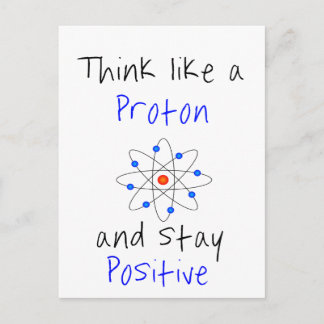 Carte Postale Pensez à un proton et restez positif
